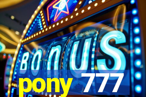 pony 777